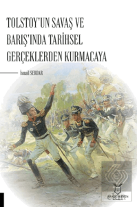 Tolstoyun Savaş ve Barışında Tarihsel Gerçeklerden Kurmacaya