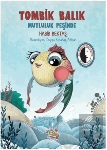 Tombik Balık Mutluluk Peşinde