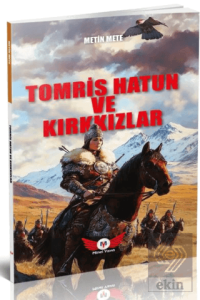 Tomris Hatun ve Kırkkızlar