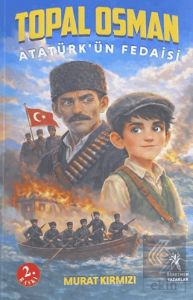 Topal Osman Atatürkün Fedaisi