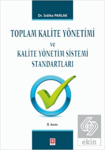 Toplam Kalite Yönetimi ve Kalite Yönetim Sistemi Standartları Sıdıka Parlak
