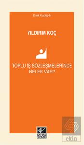 Toplu İş Sözleşmelerinde Neler Var?