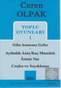 Toplu Oyunları 1- Gün Anneme Gebe -Aydınlık Ama Kaç Mumluk - İziniz Var -Coşku ve Sayıklama