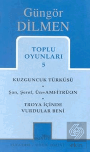 Toplu Oyunları 5 Kuzguncuk Türküsü Şan, Şeref, Ün 