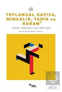 Toplumsal Hafıza, Mimarlık, Tarih ve Kuram - Uğur 