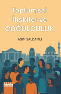 Toplumsal İlişkiler ve Çoğulculuk