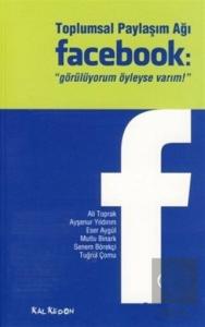 Toplumsal Paylaşım Ağı Facebook: "Görülüyorum Öyle