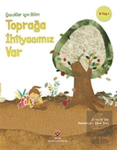 Toprağa İhtiyacımız Var - Çocuklar İçin Bilim