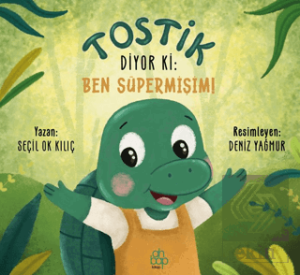 Tostik Diyor ki: Ben Süpermişim