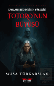 Totoronun Büyüsü 1 - Kayaların Efendisinin Yükselişi
