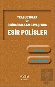 Trablusgarp ve Birinci Balkan Savaşı'nda Esir Poli