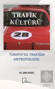 Trafik Kültürü Türki·ye'de Trafi·ği·n Antropoloji·