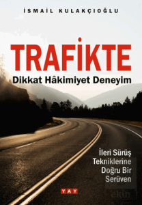Trafikte Dikkat Hâkimiyet Deneyim