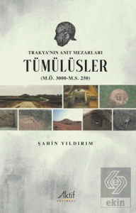 Trakya'nın Anıt Mezarları Tümülüsler (M.Ö. 3000-M.