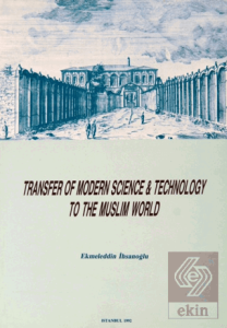 Transfer of Modern Science and Technology to the Muslim World