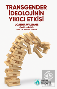 Transgender İdeolojinin Yıkıcı Etkisi