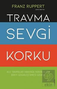 Travma Sevgi Korku