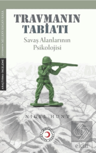 Travmanın Tabiatı: Savaş Alanlarının Psikolojisi