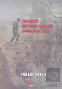 Troya'dan Kurtuluş Savaşı'na Anadolu Destanı