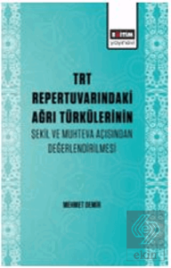 TRT Repertuvarındaki Ağrı Türkülerinin Şekil ve Muhteva Açısından Değerlendirilmesi