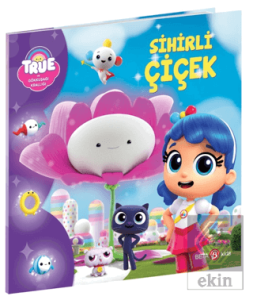 True Ve Gökkuşağı Krallığı Sihirli Çiçek