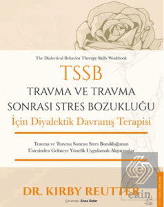 TSSB Travma ve Travma Sonrası Stres Bozukluğu İçin Diyalektik Davranış Terapisi