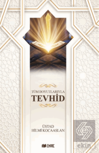 Tüm Boyutlarıyla Tevhid