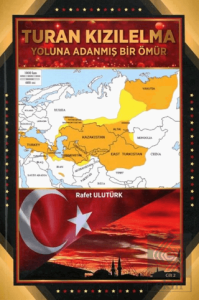Turan Kızılelma Yoluna Adanmış Bir Ömür
