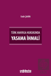 Türk Anayasa Hukukunda Yasama İhmali
