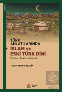 Türk Anlatılarında İslam ve Eski Türk Dini