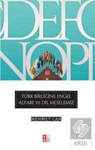 Türk Birliğine Engel Alfabe ve Dil Meselemiz