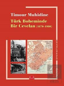 Türk Boheminde Bir Cevelan (1870-1980)
