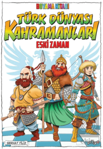 Türk Dünyası Kahramanları Boyama Kitabı