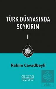Türk Dünyasında Soykırım Cilt 1