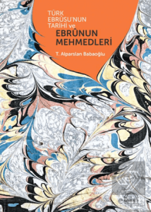 Türk Ebrusunun Tarihi ve Ebrunun Mehmedleri