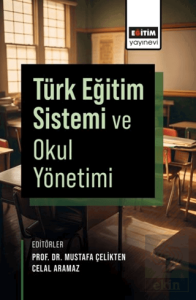 Türk Eğitim Sistemi ve Okul Yönetimi