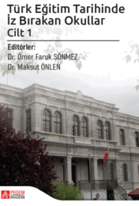 Türk Eğitim Tarihinde İz Bırakan Okullar Cilt 1