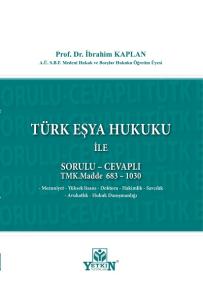Türk Eşya Hukuku İle Sorulu - Cevaplı TMK.Madde 683 - 1030