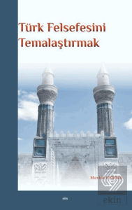 Türk Felsefesini Temalaştırmak