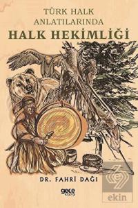 Türk Halk Anlatılarında Halk Hekimliği