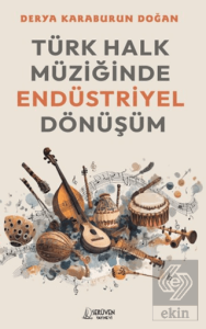 Türk Halk Müziğinde Endüstriyel Dönüşüm