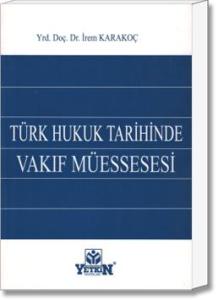 Türk Hukuk Tarihinde Vakıf Müessesesi