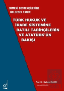 Türk Hukuk ve İdare Sistemine Batılı Tarihçilerin ve Atatürk'ün Bakışı