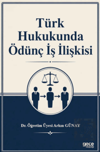 Türk Hukukuna Ödünç İş İlişkisi