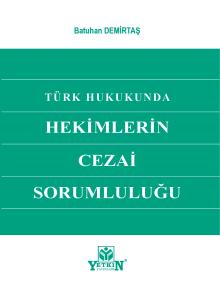 Türk Hukukunda Hekimlerin Cezai Sorumluluğu