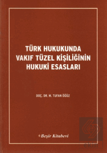 Türk Hukukunda Vakıf Tüzel Kişiliğinin Hukuki Esasları