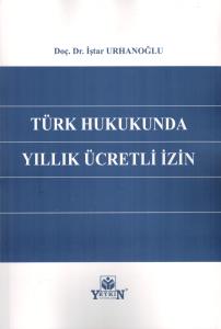 Türk Hukukunda Yıllık Ücretli İzin