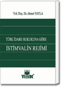 Türk İdare Hukukuna Göre İstimvalin Rejimi