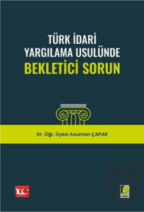 Türk İdari Yargılama Usulünde Bekletici Sorun