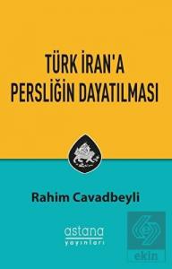 Türk İran'a Persliğin Dayatılması